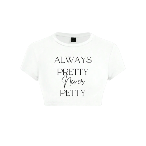 Always Pretty, Never Petty